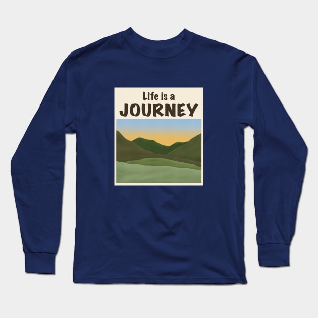 Life is a journey Long Sleeve T-Shirt by Am'Tus